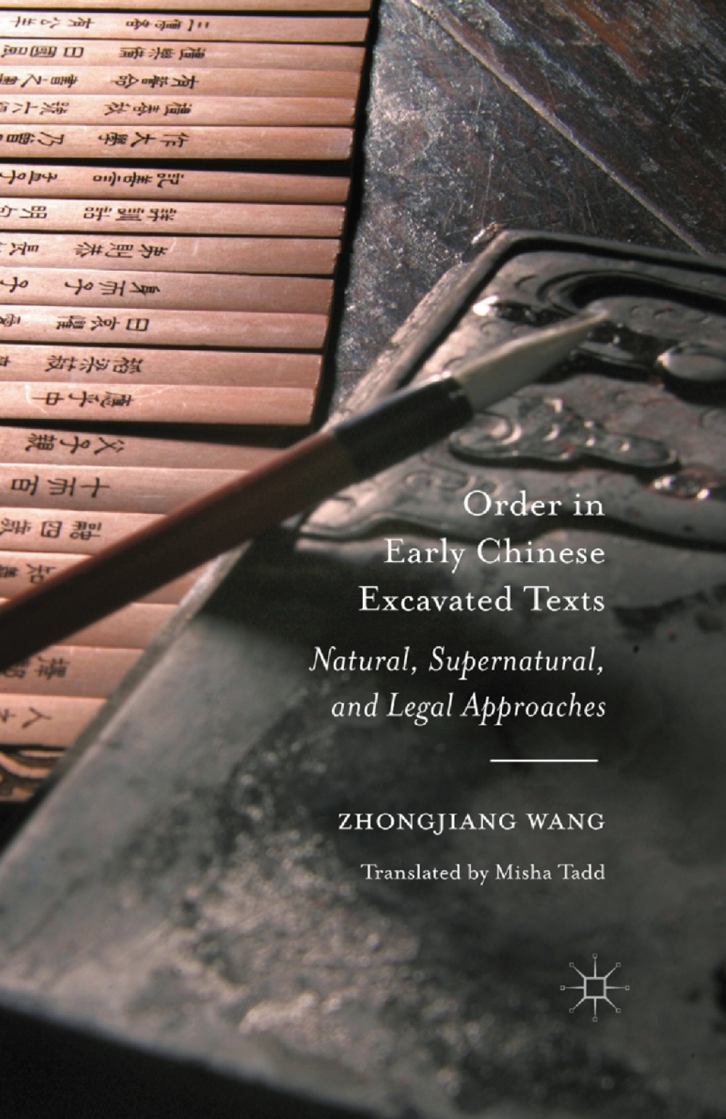 Order in Early Chinese Excavated Texts Natural, Supernatural, and Legal Approaches