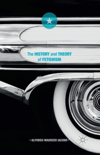 Titelbild: The History and Theory of Fetishism 9781137541147