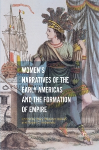 صورة الغلاف: Women’s Narratives of the Early Americas and the Formation of Empire 9781137559906