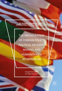 Imagen de portada: The Mediatization of Foreign Policy, Political Decision-Making and Humanitarian Intervention 9781137544605