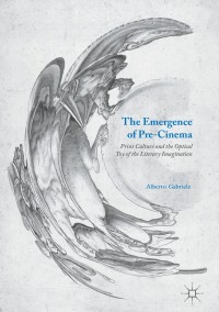 Cover image: The Emergence of Pre-Cinema 9781137597700