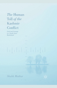 Cover image: The Human Toll of the Kashmir Conflict 9781137509055