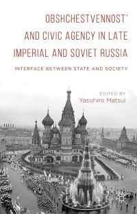 Cover image: Obshchestvennost’ and Civic Agency in Late Imperial and Soviet Russia 9781137547224