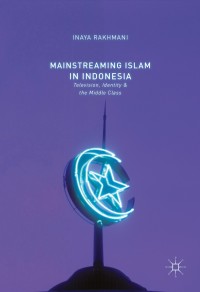 Cover image: Mainstreaming Islam in Indonesia 9781137557209