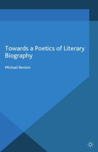 Immagine di copertina: Towards a Poetics of Literary Biography 9781137549570