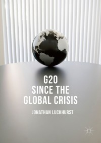 Cover image: G20 Since the Global Crisis 9781137551450