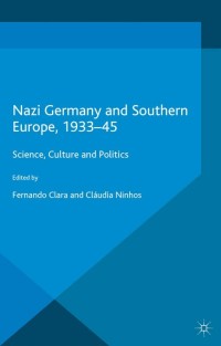 Cover image: Nazi Germany and Southern Europe, 1933-45 9781137551511