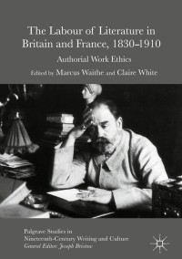 Cover image: The Labour of Literature in Britain and France, 1830-1910 9781137552525