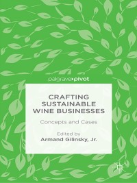 Imagen de portada: Crafting Sustainable Wine Businesses: Concepts and Cases 9781137553065