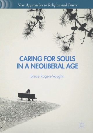 Cover image: Caring for Souls in a Neoliberal Age 9781137553386