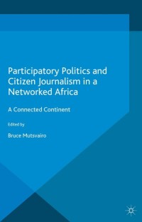 Imagen de portada: Participatory Politics and Citizen Journalism in a Networked Africa 9781137554499