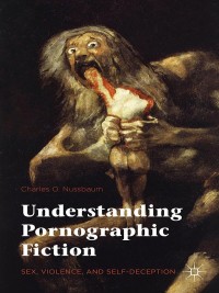 صورة الغلاف: Understanding Pornographic Fiction 9781137556752