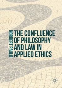 Omslagafbeelding: The Confluence of Philosophy and Law in Applied Ethics 9781137557339