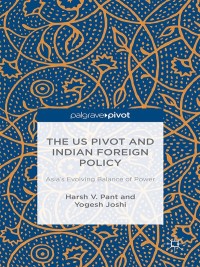 Imagen de portada: The US Pivot and Indian Foreign Policy 9781137557711