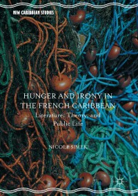 Imagen de portada: Hunger and Irony in the French Caribbean 9781137559913