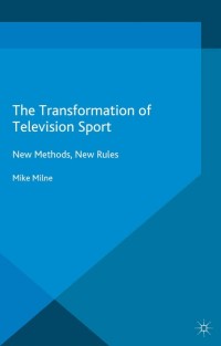 Imagen de portada: The Transformation of Television Sport 9781137559104