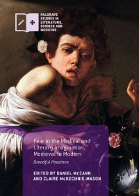 صورة الغلاف: Fear in the Medical and Literary Imagination, Medieval to Modern 9781137559470