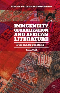 Titelbild: Indigeneity, Globalization, and African Literature 9781137542205