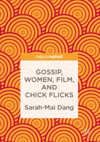 Imagen de portada: Gossip, Women, Film, and Chick Flicks 9781137560179
