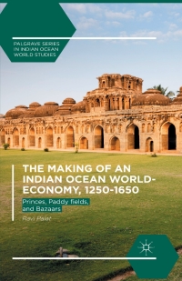صورة الغلاف: The Making of an Indian Ocean World-Economy, 1250–1650 9781349576463