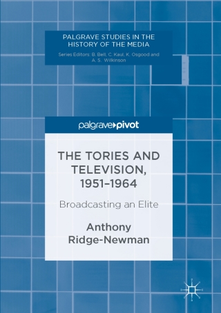 Cover image: The Tories and Television, 1951-1964 9781137562531