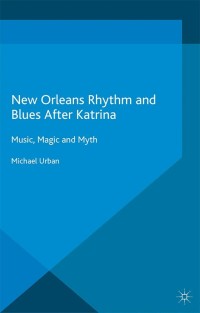 Cover image: New Orleans Rhythm and Blues After Katrina 9781137565747