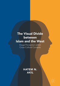 Titelbild: The Visual Divide between Islam and the West 9781137569646