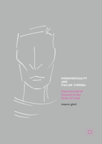Omslagafbeelding: Homosexuality and Italian Cinema 9781137565921