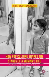 Imagen de portada: How Pop Culture Shapes the Stages of a Woman's Life 9781137566171