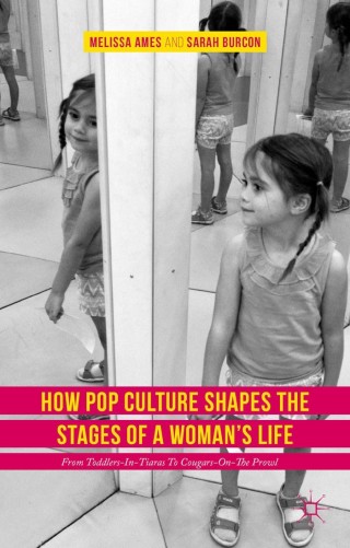 Cover image: How Pop Culture Shapes the Stages of a Woman's Life 9781137566171