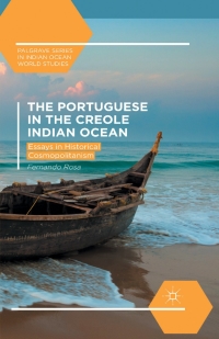 صورة الغلاف: The Portuguese in the Creole Indian Ocean 9781137563668
