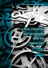 Imagen de portada: Time, Literature, and Cartography After the Spatial Turn 9781137571403