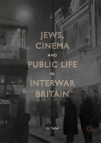 Imagen de portada: Jews, Cinema and Public Life in Interwar Britain 9781137569301