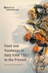 صورة الغلاف: Food and Foodways in Italy from 1861 to the Present 9781349560981
