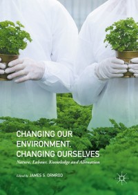 Cover image: Changing our Environment, Changing Ourselves 9781137569905