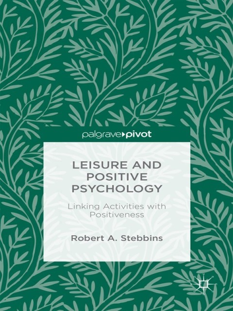 Leisure and Positive Psychology: Linking Activities with Positiveness - FULL INSTANT DOWNLOAD | PDF DOCX EPUB