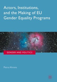 Omslagafbeelding: Actors, Institutions, and the Making of EU Gender Equality Programs 9781137570598