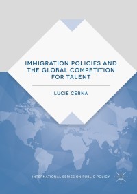 Cover image: Immigration Policies and the Global Competition for Talent 9781137571557