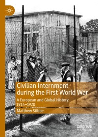 Cover image: Civilian Internment during the First World War 9781137571908