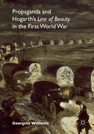 Imagen de portada: Propaganda and Hogarth's Line of Beauty in the First World War 9781137571939