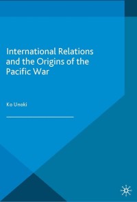 Immagine di copertina: International Relations and the Origins of the Pacific War 9781137572011