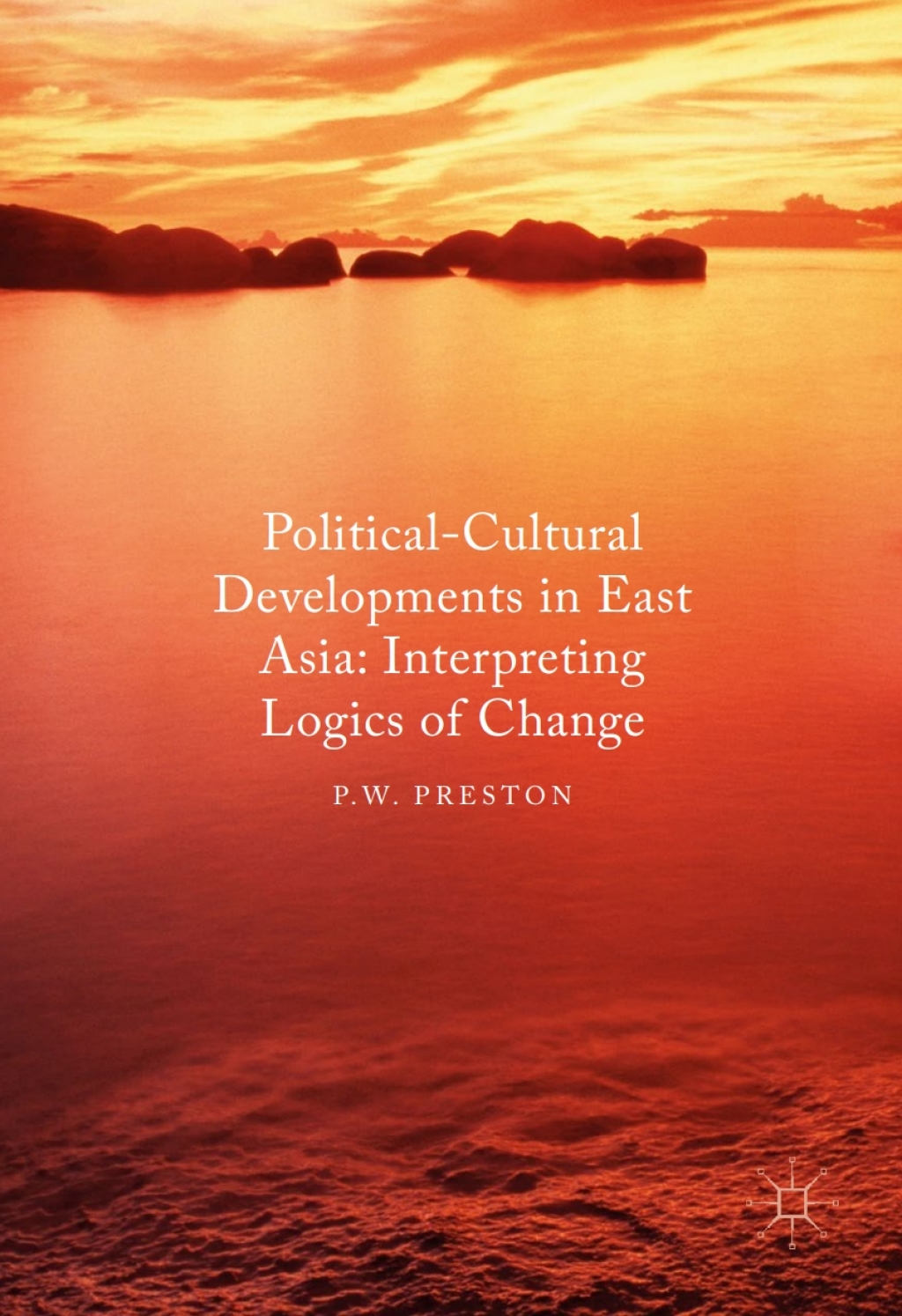 Political Cultural Developments in East Asia Interpreting Logics of Change
