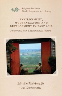 Cover image: Environment, Modernization and Development in East Asia 9781137572301