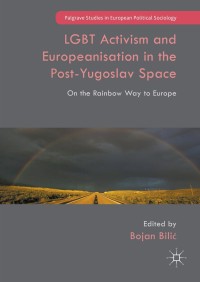 Imagen de portada: LGBT Activism and Europeanisation in the Post-Yugoslav Space 9781137572608