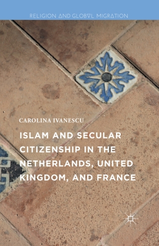 Cover image: Islam and Secular Citizenship in the Netherlands, United Kingdom, and France 9781137576088