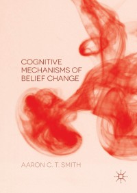 Titelbild: Cognitive Mechanisms of Belief Change 9781137578945