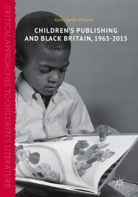 表紙画像: Children’s Publishing and Black Britain, 1965-2015 9781137579034