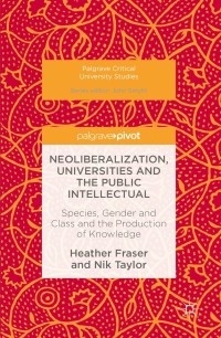 Imagen de portada: Neoliberalization, Universities and the Public Intellectual 9781137579089