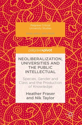 Cover image: Neoliberalization, Universities and the Public Intellectual 9781137579089