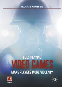 Omslagafbeelding: Does Playing Video Games Make Players More Violent? 9781137579843